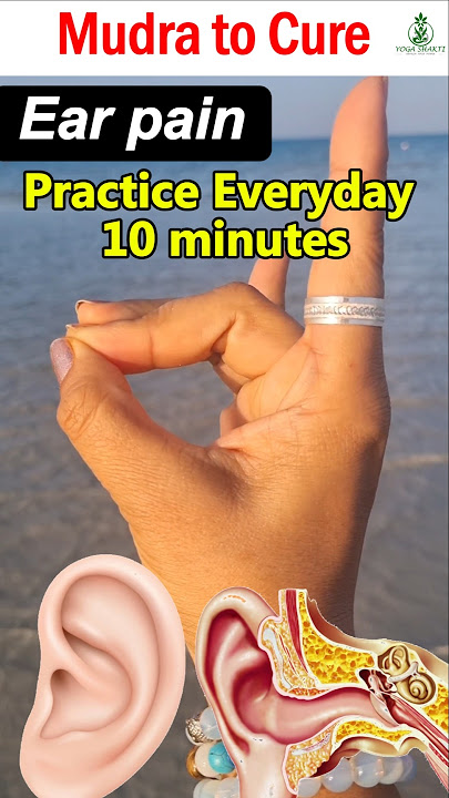 Mudra for Ear Pain: Simple Shunya Mudra Relief Guide